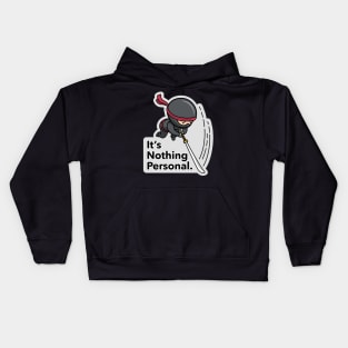 Ninja Warrior – It’s Nothing Personal. Kids Hoodie